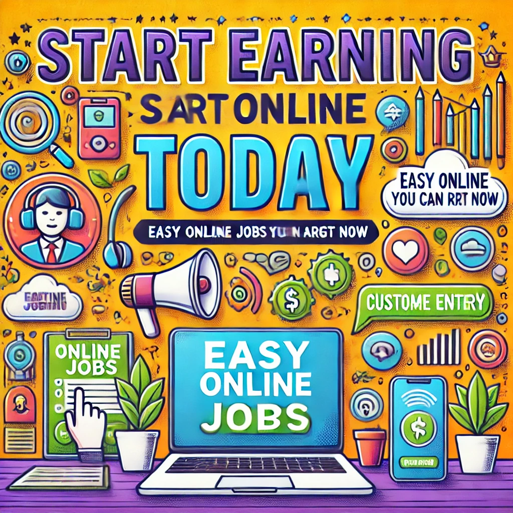 Start Earning Today Easy Online Jobs You Can Do Right Now